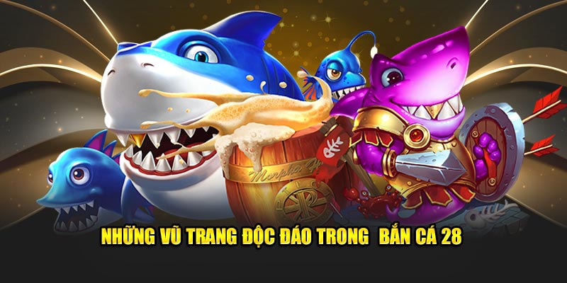 Những vũ trang độc đáo  trong bắn cá 28